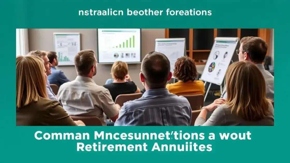 Common misconceptions about retirement annuities